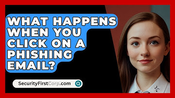 What Happens When You Click on a Phishing Email? - SecurityFirstCorp.com