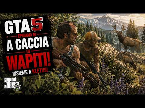 A CACCIA DI WAPITI!🔸#188🔸GTA 5 / GTA V🔸ROAD TO GTA VI
