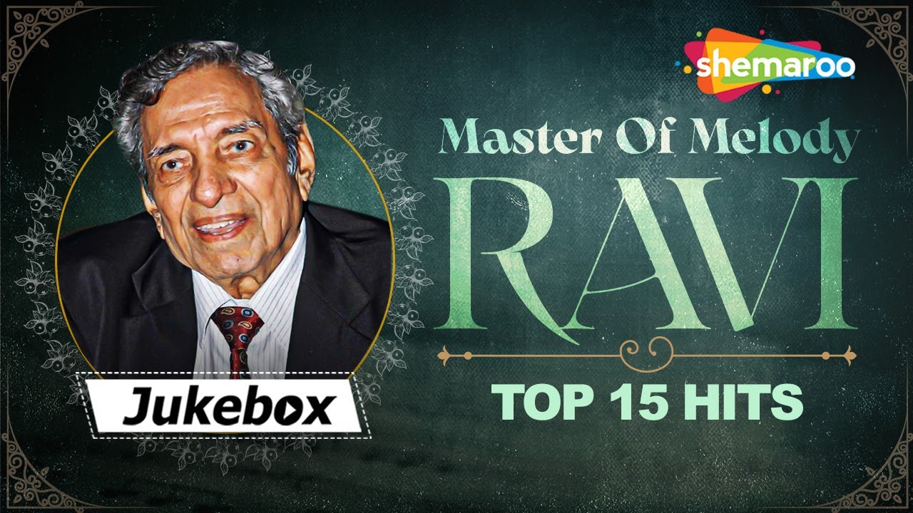 Master Of Melody  Ravi Top 15 Hits  Superhit Songs of Ravi  Evergreen Old Bollywood Songs