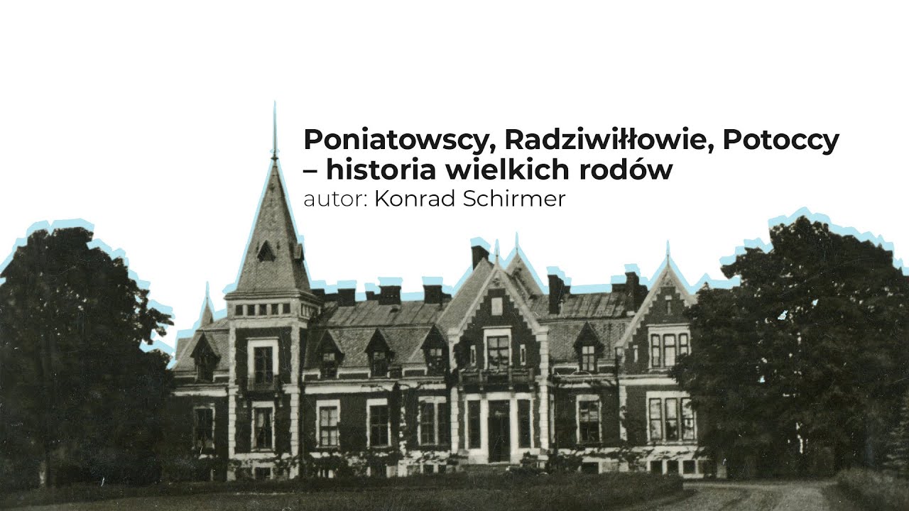 Pozdrowienia z ... - „Poniatowscy, Radziwiłłowie, Potoccy – historia wielkich rodów”