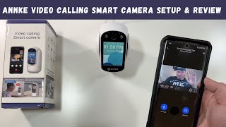 Annke Video Calling Smart Camera Setup & Review