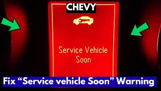 How To Fix "Service Vehicle Soon" Warning In Chevy?