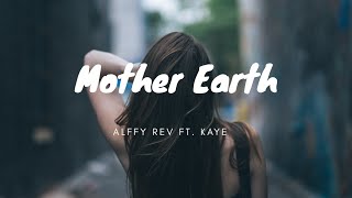 Alffy Rev - Mother Earth ft. Kaye | Lyrics
