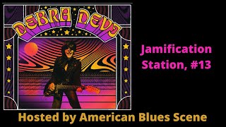 Debra Devi Jamification Station #13 - Hosted by American Blues Scene)