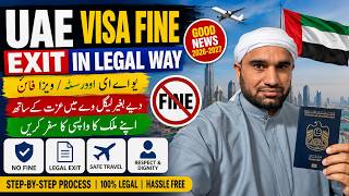 UAE Overstay Fine Exit in a Legal Way | Return Home with Dignity | Good News 2026–2027