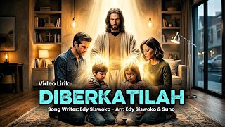 DI BERKATILAH (Official Lyric Video) - Edy Siswoko #edysiswoko