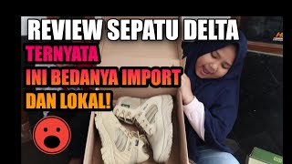 REVIEW! BEDANYA SEPATU DELTA IMPOR DAN SEPATU DELTA KW!! TERNYATA...