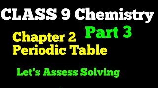 Class 9 Chemistry Chapter 2 Periodic Table: Let's Assess Solutions