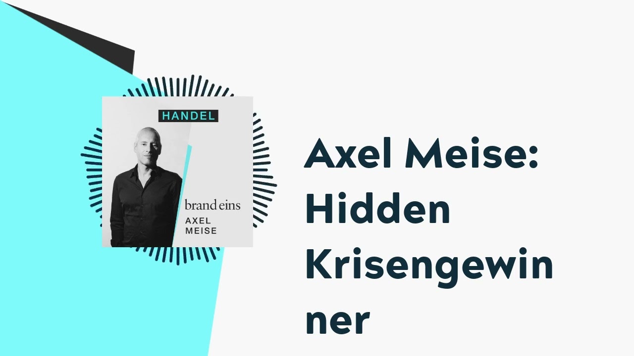 Axel Meise: Hidden Krisengewinner | brand eins-Podcast