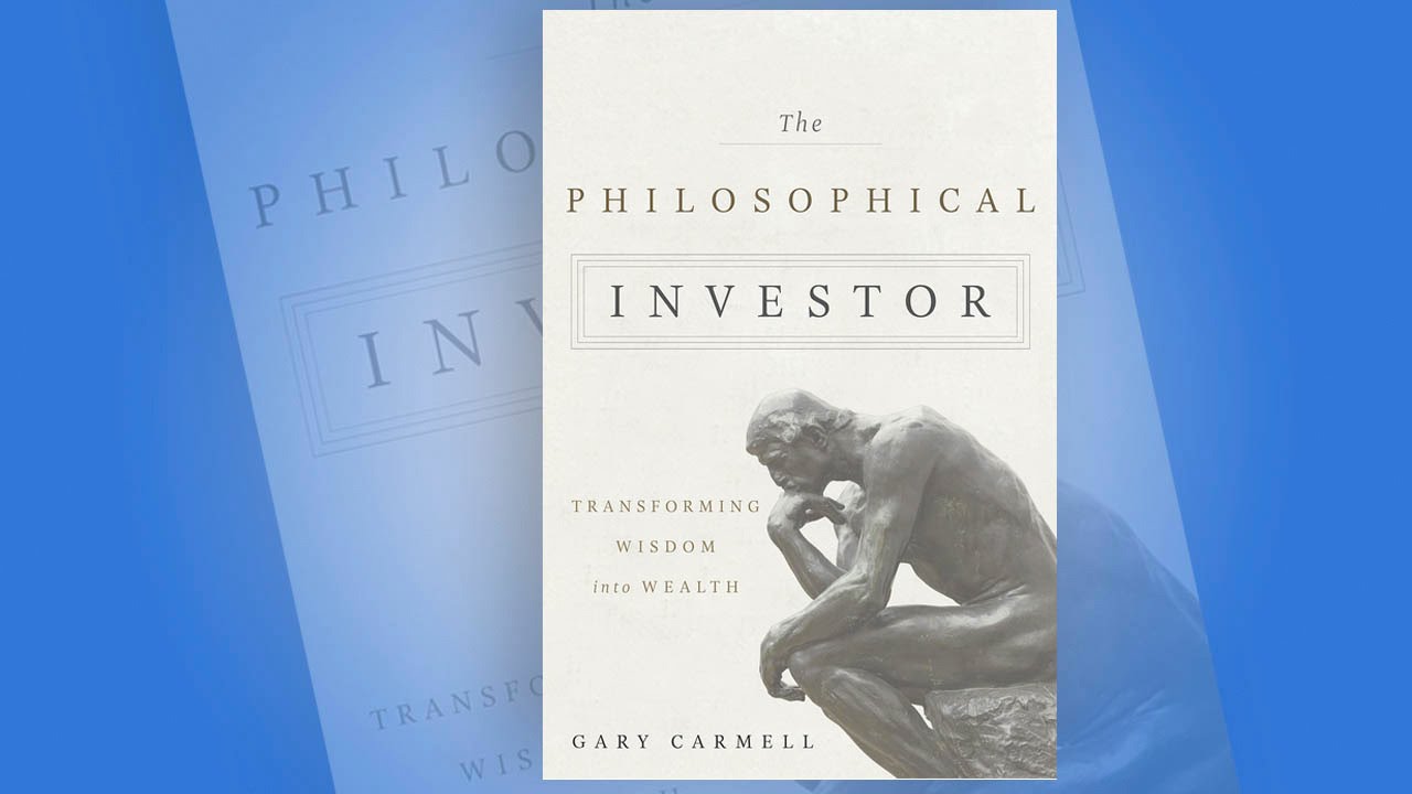 Improve Your Returns By Mastering ‘Philosophical’ Investing Improve Your Returns By Mastering ‘Philosophical’ Investing