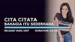 Cita Citata - Bahagia Itu Sederhana (Lyric)  - Durasi: 4:46. 