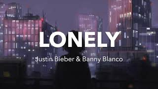 Lonely - Justin Bieber & Benny Blanco