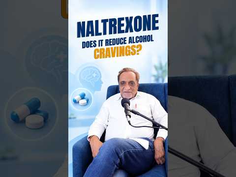 Naltrexone Tablets for Alcohol Addiction: How Do They Work? | Dr. Nimesh G. Desai
