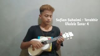 Sufian Suhaimi - Terakhir (Cover Ukulele senar 4)