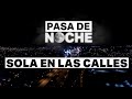 Pasa de noche: sola en las calles - Telefe Noticias