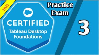 Tableau Desktop Foundations Practice Exam Questions - Part 3