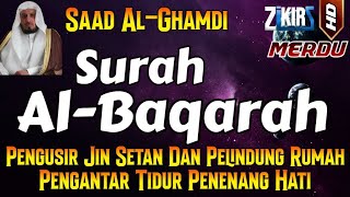 Surah Al Baqarah Pengusir Jin Setan Dan Pelindung Rumah, Pengantar Tidur Penenang Hati \u0026 Pikiran