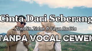 Cinta Dari Seberang -Zinidin Zidan ft Yaya Nadila KARAOKE TANPA VOCAL CEWEK#karaoke #zinidinzidan