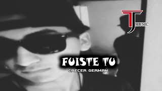 Fuiste Tu - Crecer German (Estudio)