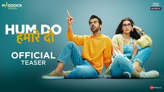 Hum Do Hamare Do - Official Teaser | Rajkummar R | Kriti S | Paresh R | Ratna P | Abhishek Jain