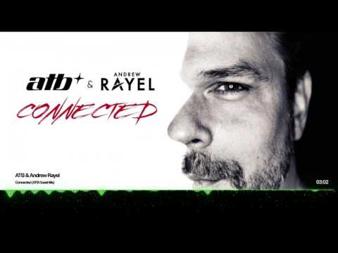 ATB & Andrew Rayel - Connected  (Extended Mix)