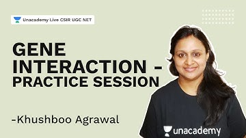 Gene Interaction -Practice Session| CSIR 2021 | Life Science| Khushboo|Unacademy Live