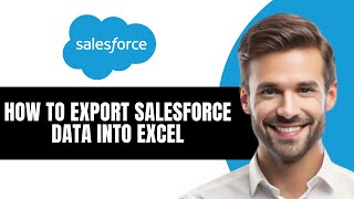 HOW TO EXPORT SALESFORCE DATA INTO EXCEL 2026 GUIDE