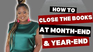 8 Steps How to Do a Month End or Year End Close