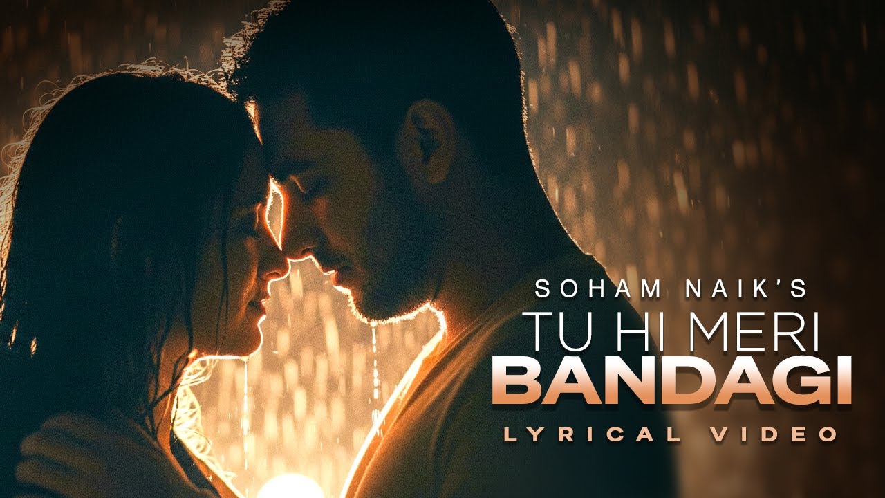 Tu Hi Meri Bandagi | Lyrical Video | Soham Naik | Vikas Bedi | New Romantic Love Song 2025