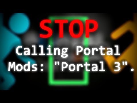 Stop Calling Portal Mods “Portal 3