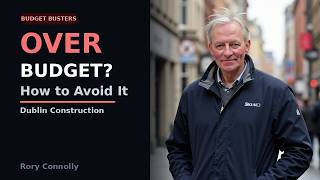 Why Dublin Construction Projects Go Over Budget (And How to Avoid It)