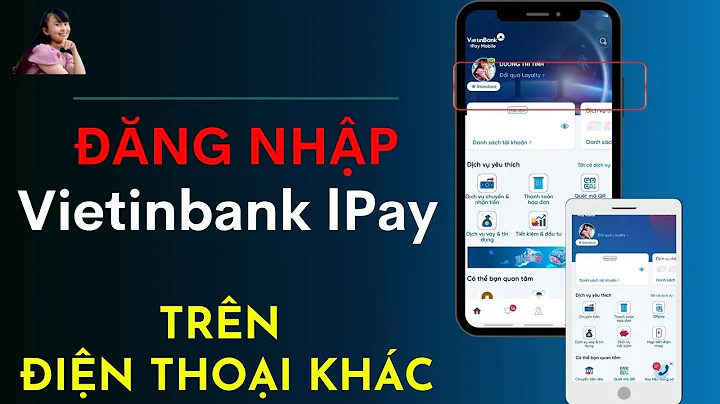 MỚI NHẤT-Cách ĐĂNG NHẬP Vietinbank IPay trên điện thoại khác. TÍNH DƯƠNG TV