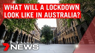 Coronavirus: what will a lockdown look like in Australia? | 7NEWS