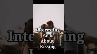 Interesting Facts About Kissing #shorts