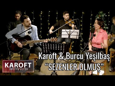 Burcu Yeşilbaş & Karoft - Sezenler Olmuş // Karoft Akustik Kulüp