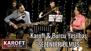 Burcu Yeşilbaş & Karoft - Sezenler Olmuş // Karoft Akustik Kulüp Resimi