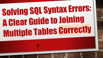 Solving SQL Syntax Errors: A Clear Guide to Joining Multiple Tables Correctly