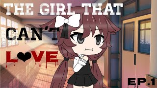 The girl that can’t love (GLMM)|Ep.1|