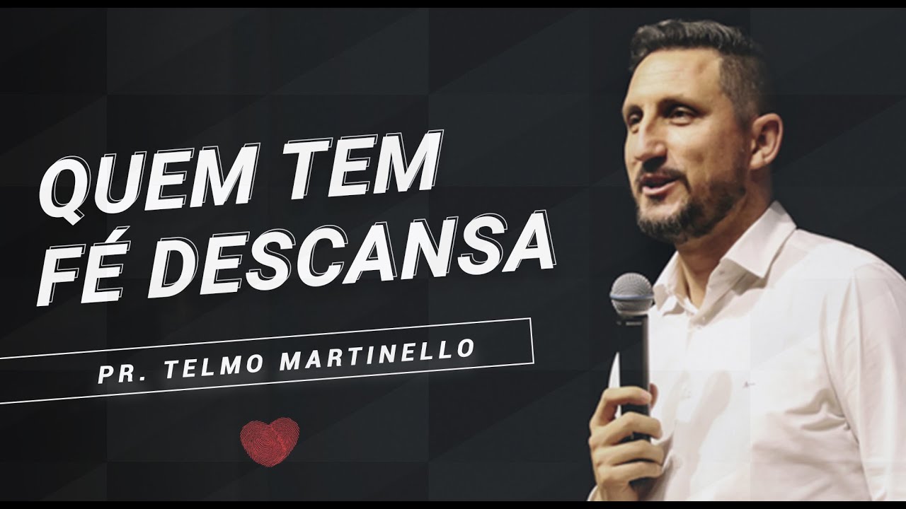 Quem tem fé descansa - Pr. Telmo Martinello - YouTube