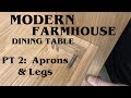 Modern Farmhouse Dining Table Part 2 - Aprons and Legs // How To - Woodworking Modern Farmhouse Dining Table Part 2 - Aprons and Legs // How To - Woodworking