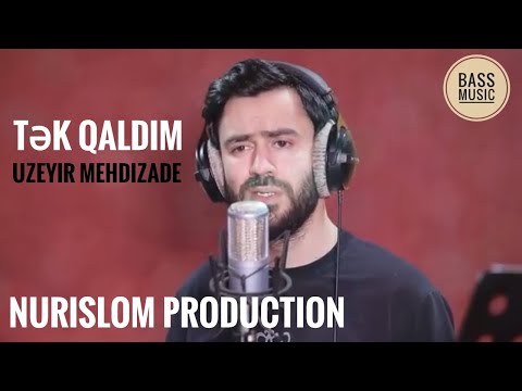 UZEYIR MEHDIZADE  - TEK QALDIM | BASS MUSIC 2021