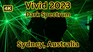 Dark Spectrum, Vivid 2023 || Sydney, Australia