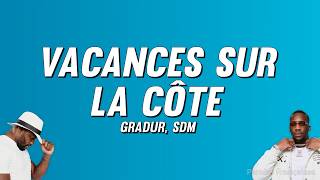 Gradur, SDM - Vacances sur la côte (Paroles)