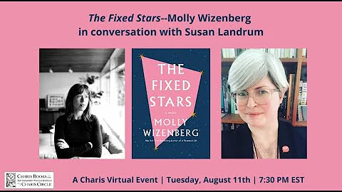 THE FIXED STARS--MOLLY WIZENBERG IN CONVERSATION W...