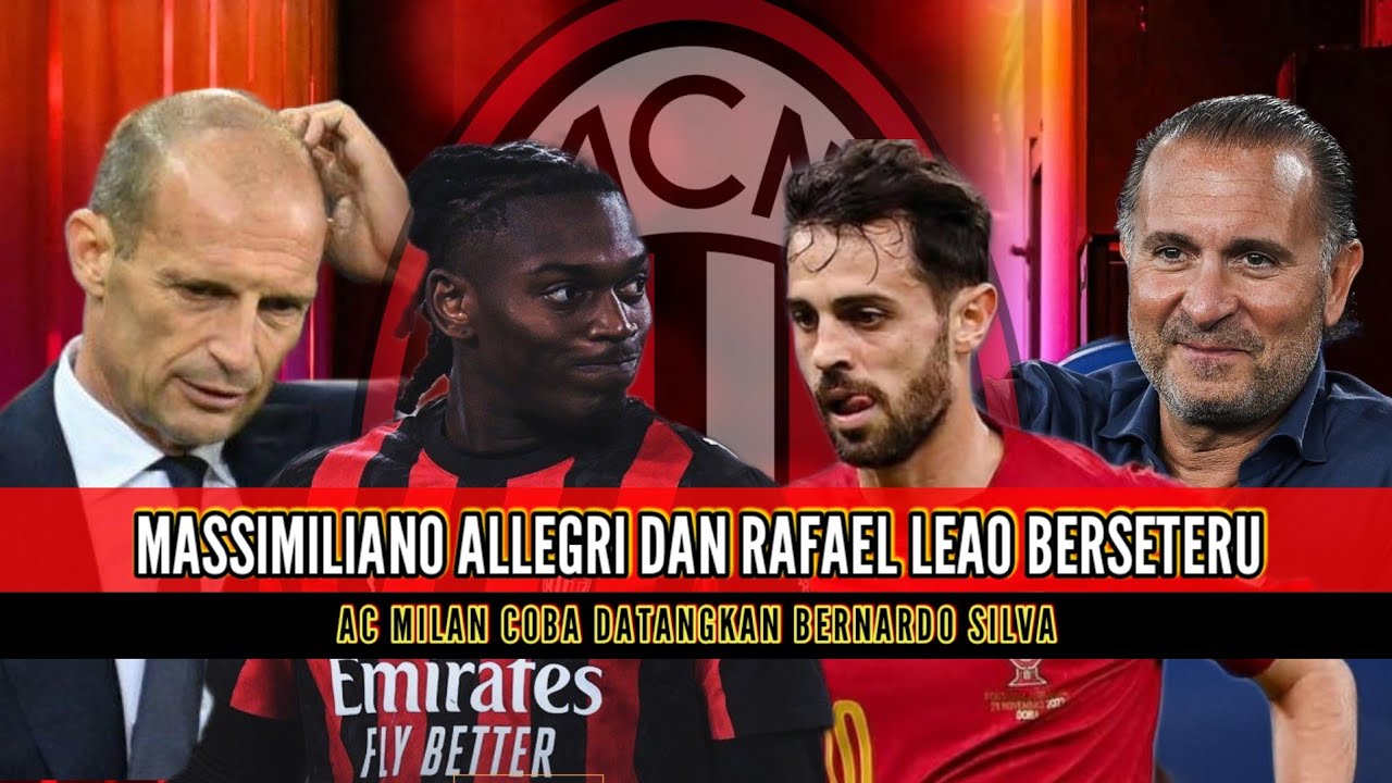 BERITA AC MILAN TERBARU ️ ALLEGRI DAN LEAO BERSETERU⁉️AC MILAN COBA ...