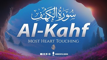 SURAH AL KAHF سورة الكهف | HEAVENLY CALMING VOICE WILL CALM YOUR HEART إن شاء الله | WQ