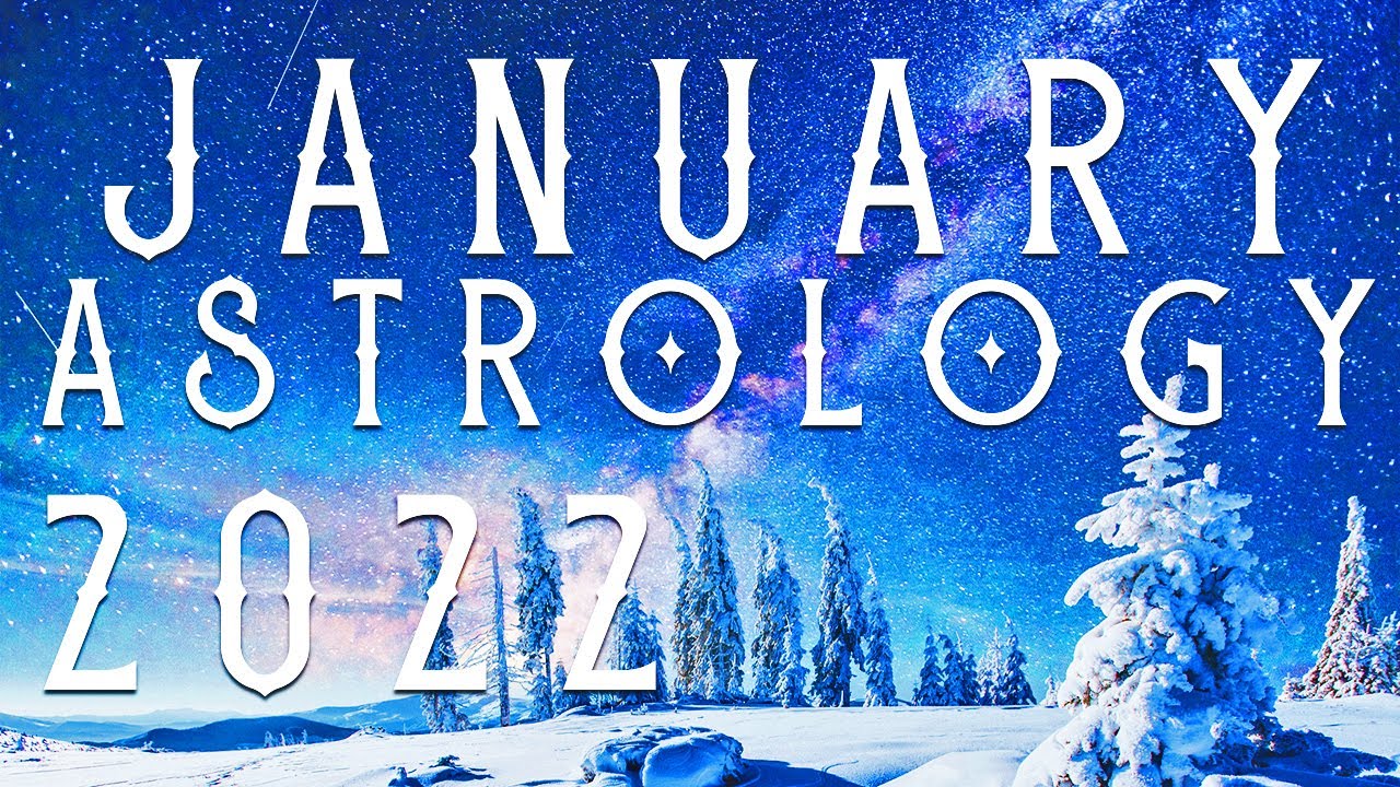 January 2022 Comprehensive Astrology: Entering a NEW NODAL Paradigm; Mercury RETROGRADE and MORE!~