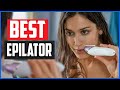 Top 5  Best Epilator for Facial Hairs in 2020