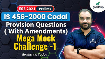 ESE 2021 Prelims | IS 456-2000 Codal Provision Questions(With Amendments) | MMC-1 | By Krishna Sir
