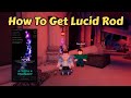 How To Get LUCID ROD (EASY) | Fisch | Roblox